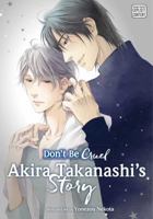 Don't Be Cruel: Akira Takanashi's Story 1421586991 Book Cover