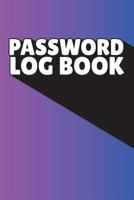 Password Log Book: Organizer For Internet Passwords, Login Password Book, Password Gift Idea Book. Best gift idea for your mom and dad. 6X9 inches, 100 pages. 1080861300 Book Cover