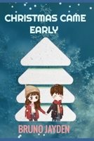 Christmas Came Early by Bruno Jayden: Unexpected Magic , Sentaclaus Brings Early Christmas Delight to Evergreen Hollow B0CQXJSG35 Book Cover