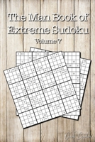 The Man Book of Extreme Sudoku: Volume 7, 16 x 16 Mega Sudoku Puzzle Book; Great Gift for Men and Dads 1086056736 Book Cover