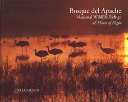 Bosque del Apache National Wildlife Refuge: 48 Hours of Flight 0972912606 Book Cover