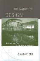 The Nature of Design: Ecology, Culture, and Human Intention 0195173686 Book Cover