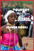 Tourist Attractions in Uganda: Guide Book B0BQHKX9HZ Book Cover