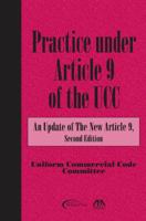 PRACTICE UNDER ARTICLE 9 OF THE UCC 1604420243 Book Cover