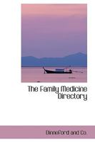 The Family Medicine Directory 0554418614 Book Cover