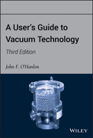 A User's Guide to Vacuum Technology 0471812420 Book Cover