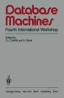 Database Machines: Fourth International Workshop Grand Bahama Island, March 1985 038796200X Book Cover