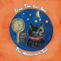 Ernie the cat and the mysterious tail 1968326693 Book Cover