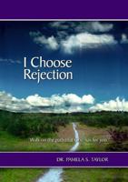 I Choose Rejection 1312269715 Book Cover