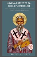 NOVENA PRAYER TO St. CYRIL OF JERUSALEM: A Nine-Day Novena for Love of Truth, Fidelity to the Church, and Perseverance in Faith B0GNPRY6LH Book Cover