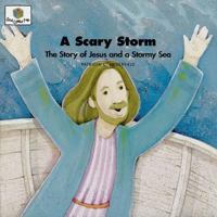 A Scary Storm: The Story of Jesus and a Stormy Sea (Nederveld, Patricia L., God Loves Me, Bk. 35.) (Nederveld, Patricia L., God Loves Me, Bk. 35.) 1592558631 Book Cover