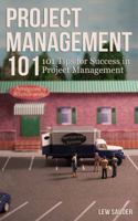 Project Management 101: 101 Tips for Success in Project Management 0983026688 Book Cover