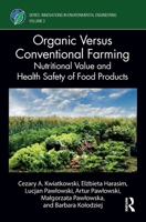 Organic Versus Conventional Farming: Nutritional Value and Heath Safety of Food Products 1032462515 Book Cover