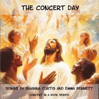 The Concert Day (Concerts in a Book) 1963227514 Book Cover