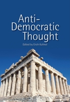 Anti-Democratic Thought 1845401247 Book Cover