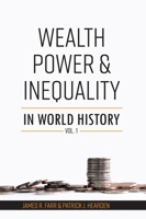 Wealth, Power and Inequality in World History Vol. 1 1793550867 Book Cover
