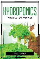 Hydroponics Advices for Novices 1804776742 Book Cover