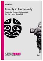Identity in Community: Toward a Theological Agenda for the Hong Kong SAR 3643900783 Book Cover