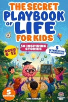 My Secret Playbook of Life for Kids: Unlock Your Child's Full Potential: How to Build Unstoppable Confidence, Emotional Intelligence, Resilience, and Social Mastery B0H16ZZ2RM Book Cover
