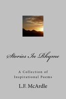 Stories in Rhyme: A Collection of Inspirational Poems 1497452457 Book Cover