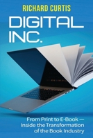 Digital Inc. : From Print to E-Book--Inside the Transformation of the Book Industry 195394373X Book Cover