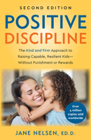 Positive Discipline, 2nd Edition: The Kind and Firm Approach to Raising Capable, Resilient Kids-Without Punishment or Rewards B0GYX32VLG Book Cover