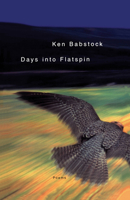 Days into flatspin: Poems 0887846580 Book Cover