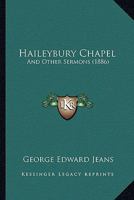 Haileybury Chapel and Other Sermons 3744744787 Book Cover
