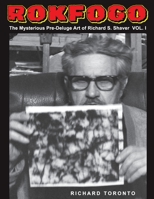 Rokfogo: The Mysterious Pre-Deluge Art of Richard S. Shaver (Vol. 1) 0991139623 Book Cover