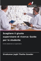 Scegliere il giusto supervisore di ricerca: Guida per lo studente (Italian Edition) 6203327530 Book Cover