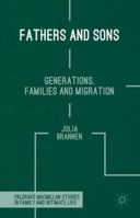 Fathers and Sons: Generations, Families and Migration 1137379669 Book Cover