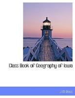 Class Book of Geography of Iowa 1140098993 Book Cover