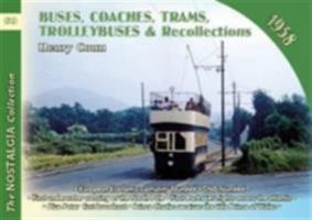 Buses, Coaches, Coaches, Trams, Trolleybuses and Recollections 1958 185794464X Book Cover