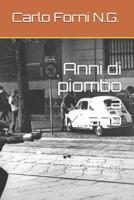 Anni Di Piombo a Milano: IO c'Ero E Ho Visto 1091329648 Book Cover