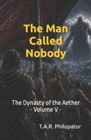 The Man Called Nobody (The Dynasty of the Aether) B0GZKW426S Book Cover