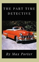 The Part Time Detective B0891J76MW Book Cover