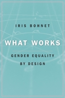 What Works: Gender Equality by Design 0674089030 Book Cover
