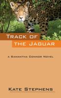 Track of the Jaguar: A Samantha Connor Novel 1432763601 Book Cover