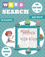 word search for kids ages 5-10: 70 Large Print Kids Word Find Puzzles, Search & Find, Word Puzzles, and More, Improve Spelling, Vocabulary, and Memory B08GLJ3BFB Book Cover