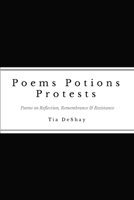 Poems Potions Protests: Poems on Reflection, Remembrance & Resistance B0FP1KZM1D Book Cover