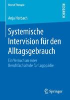 Systemische Intervision für den Alltagsgebrauch: Ein Versuch an einer Berufsfachschule für Logopädie (Best of Therapie) 3658243066 Book Cover