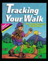 Tracking Your Walk: The Young Person's Prayer Diary (Chart Your Course) 0927545705 Book Cover