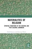 Materialities of Religion: Spiritual Traditions of the Colonial and Post-Colonial Caribbean 1138494828 Book Cover