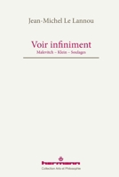 Voir infiniment: Malevitch, Klein, Soulages (French Edition) 2705697810 Book Cover