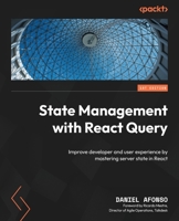 State Management with React Query: Improve developer and user experience by mastering server state in React 1803231343 Book Cover