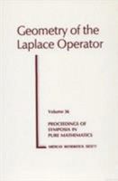 Geometry of the Laplace Operator (Proceedings of Symposia in Pure Mathematics, V. 36) 0821814397 Book Cover