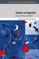 Studies on Negation: Syntax, Semantics, and Variation 3847105604 Book Cover