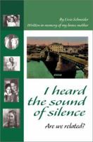 I Heard the Sound of Silence: Are We Related? 0595259375 Book Cover
