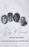 Holy Moments: A Prayer Devotional B0DW27ZMN9 Book Cover