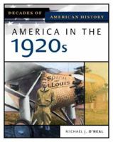 America In The 1920s (Decades of American History) 0816056374 Book Cover